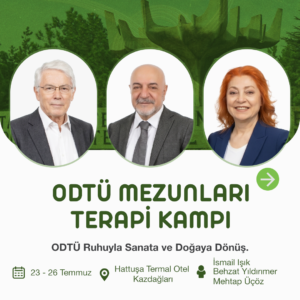 02-ODTÜ Mezunları Terapi Kampı – Mehtap Üçöz, İsmail Işık ve Behzat Yıldırımer | 23-26 Temmuz 2026 | Hattuşa Kazdağları