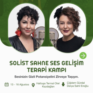 05-Solist, Sahne ve Ses Gelişim – Çiğdem Gürdal ve Derya Sahil Eroğlu | 13-16 Ağustos 2026 | Hattuşa Kazdağları